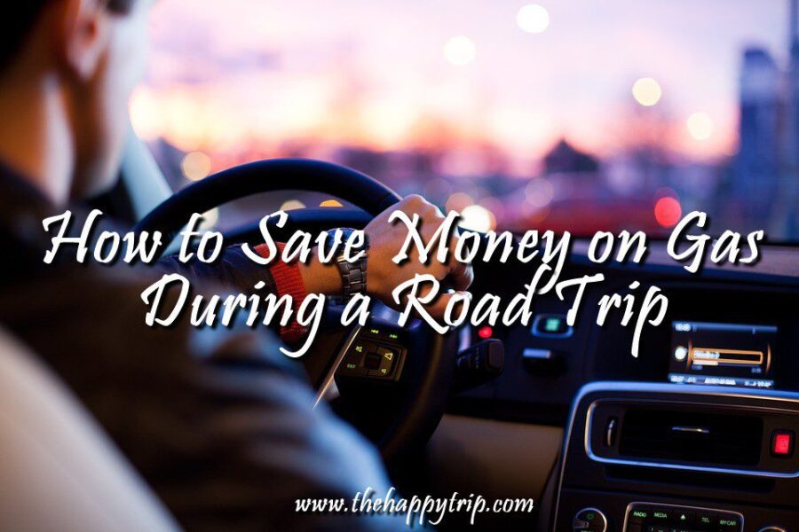 How To Save Money On Gas During A Road Trip The Happy Trip - how to save money on gas during a road trip